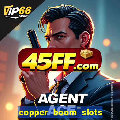 copper boom slots paga mesmo